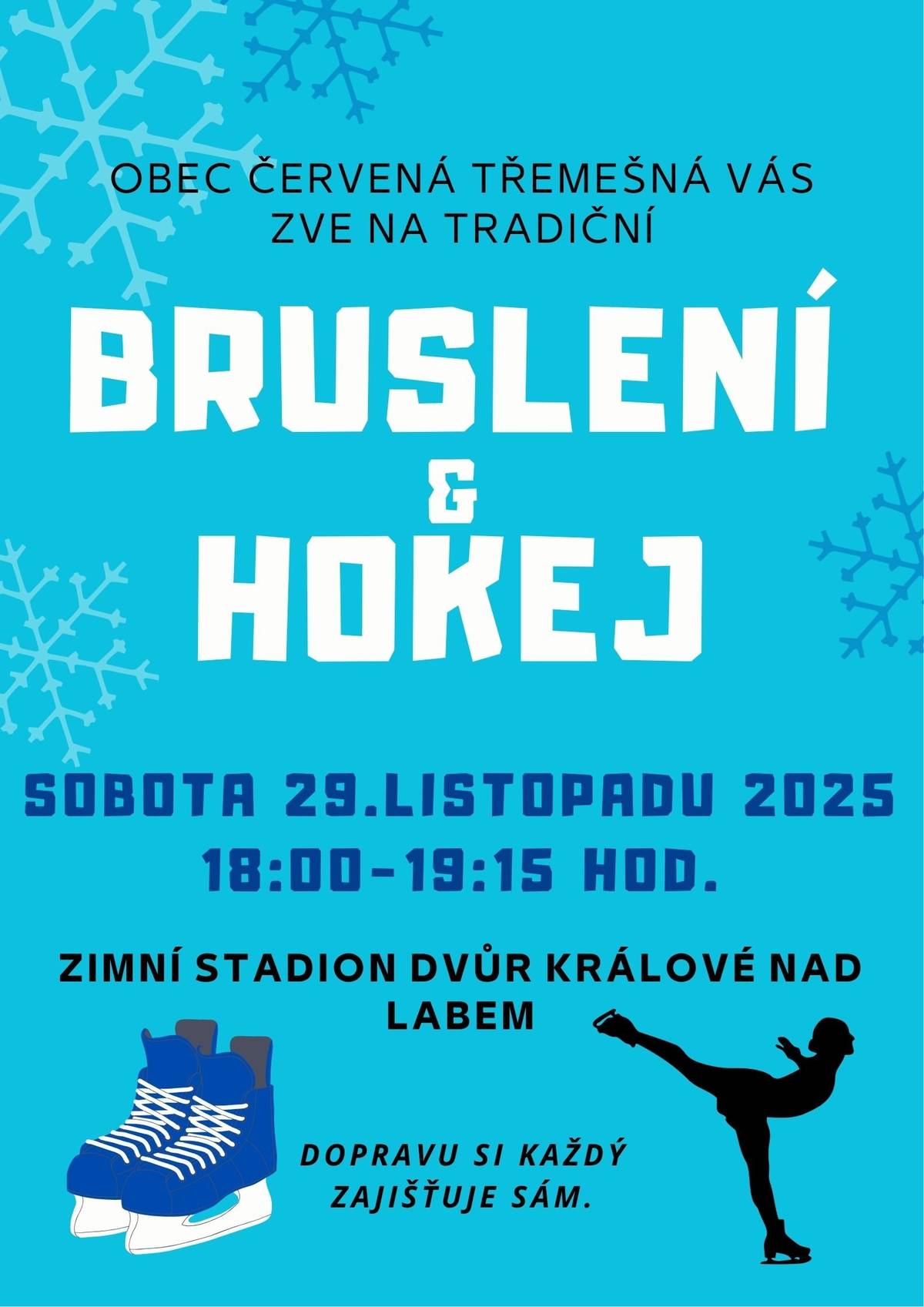 Srdečně Vás zveme na veřejné bruslení ve Dvoře Králové nad Labem 29. listopadu 2025 od 18:00 - 19:15 hodin. Dopravu si každý zajišťuje sám.