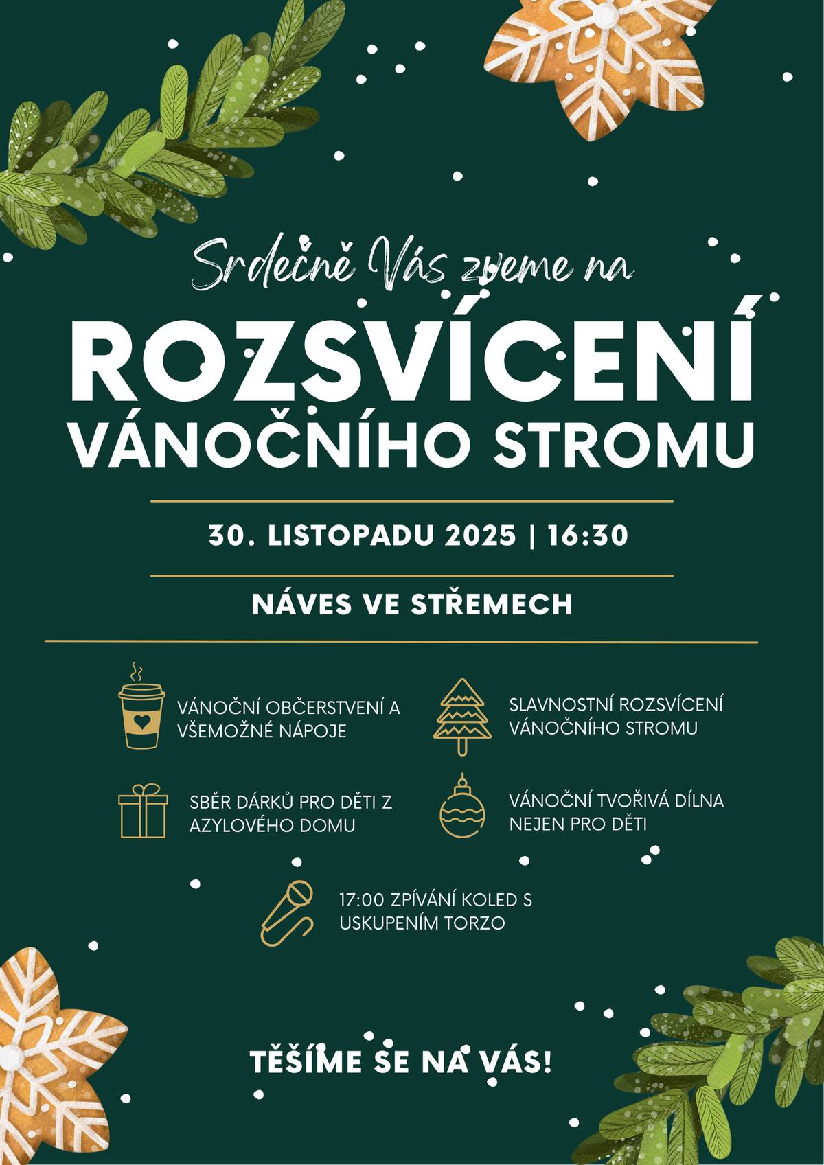 Na 1. adventní neděli 30.11.2025 se sejdeme na návsi ve Střemech a společně rozsvítíme letošní vánoční strom. Na akci nám vánoční písně zazpívá pěvecké uskupení Torzo (členové pěveckého sboru Intermezzo), můžete se těšit také na vánoční cukroví a svařák, děti na tvoření vánočních ozdob, kterými každý rok dozdobujeme obecní vánoční strom:) Akce začíná v 16:30 hodin, zpívání je naplánováno na 17 hodinu.