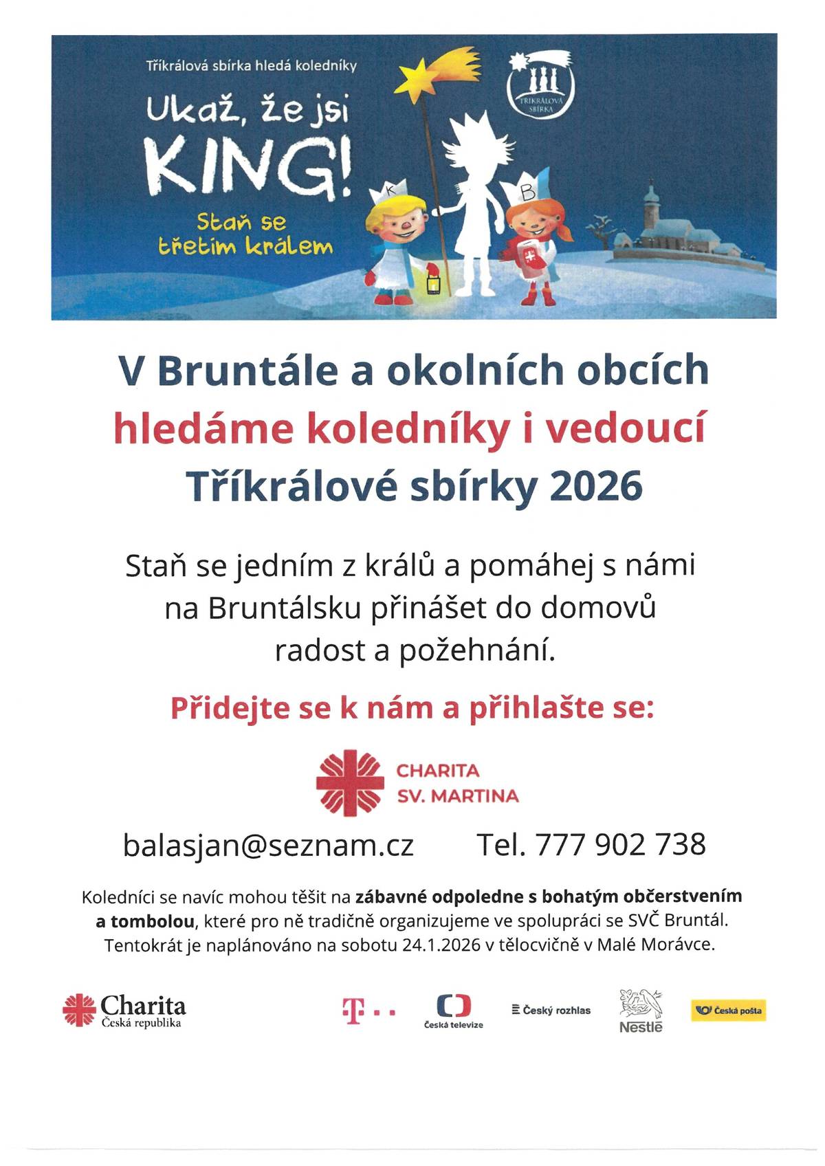 Charita sv. Martina nás požádala o rozšíření žádosti i v naší obci. Nechcete se stát vedoucím či koledníkem ve Tříkrálové sbírce 2026? Kontakt najdete v přiloženém letáčku.