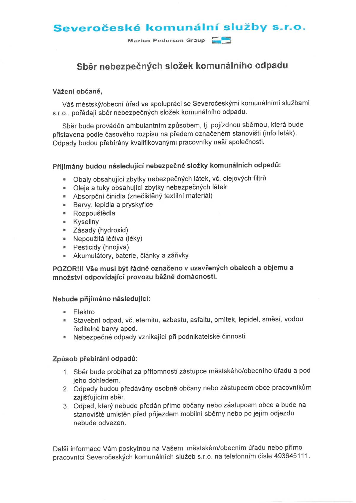 V sobotu 22. listopadu 2025 se v naší obci opět uskuteční svoz nebezpečných složek komunálního odpadu - podrobnosti jsou uvedeny v přílohách.