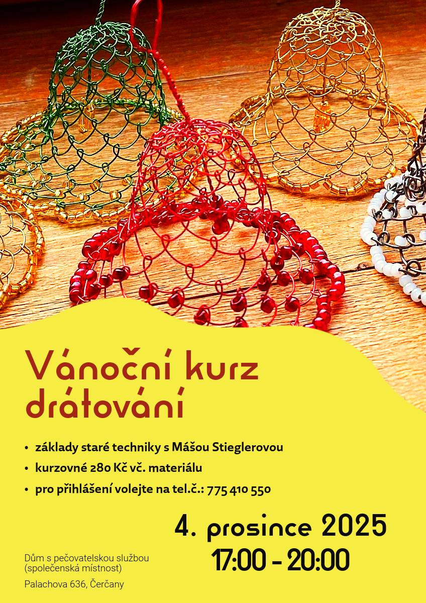 Na Vánoce je potřeba se důkladně připravit!   Můžete např. tím, že navštívíte kurz drátkování, který se bude konat ve čtvrtek 4. 12. 2025 od 17 hodin.   Pro přihlášení volejte na 775 410 550.
