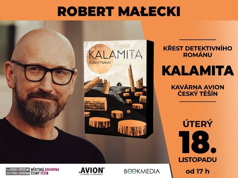 Jeden z nejčtenějších polských autorů Robert Małecki se objeví v úterý 18. listopadu v 17 hodin u nás v Čítárně a kavárně Avion. A bude to opravdu událost, protože právě u nás pokřtí svůj první překlad do českého jazyka - knihu Kalamita.  Přijďte se seznámit s jedním z nejvýraznějších současných polských autorů píšících detektivní romány a thrillery, na jehož knížky naše polsky čtoucí čtenářky netrpělivě čekají i měsíce.  Knihu bude křtít herec Jan Monczka a večer bude moderovat Petr Sutorý.