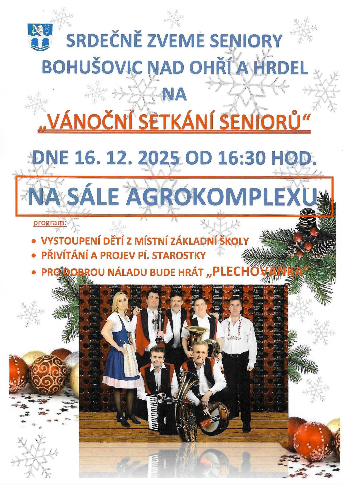 Srdečně zveme seniory na vánoční setkání. Kde a kdy: Sál Agrokomplexu, 16.12.2025, 16.30 hod. Zahraje kapela PLECHOVANKA.