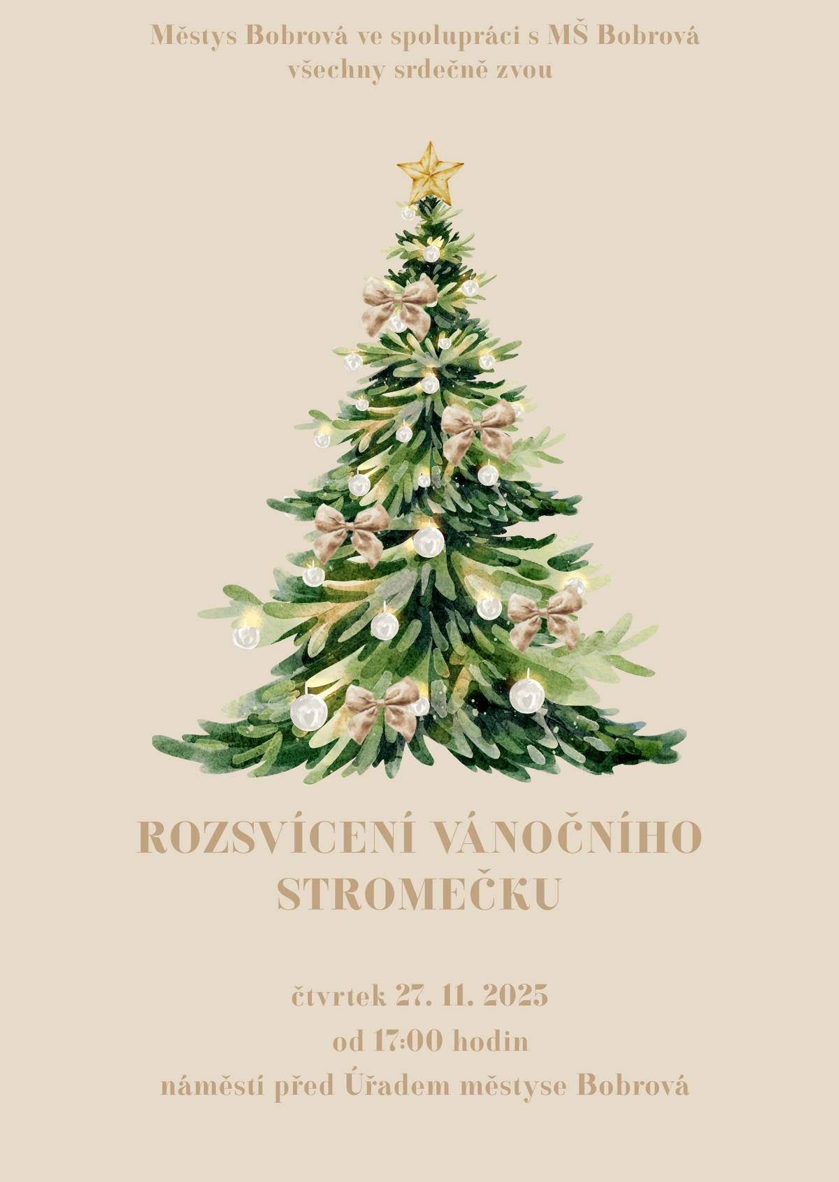 Městys Bobrová ve spolupráci s MŠ Bobrová všechny srdečně zve k příležitosti tradičního rozsvícení vánočního stroměčku, které proběhne ve čtvrtek 27. 11. 2025 od 17:00 hodin u Úřadu městyse Bobrová. Děti si s sebou mohou donést dopis pro Ježíška, který mohou vhodit do Ježíškovy pošty. Těšit se můžete také na punč, čaj i něco na zub. Těšíme se na Vás!