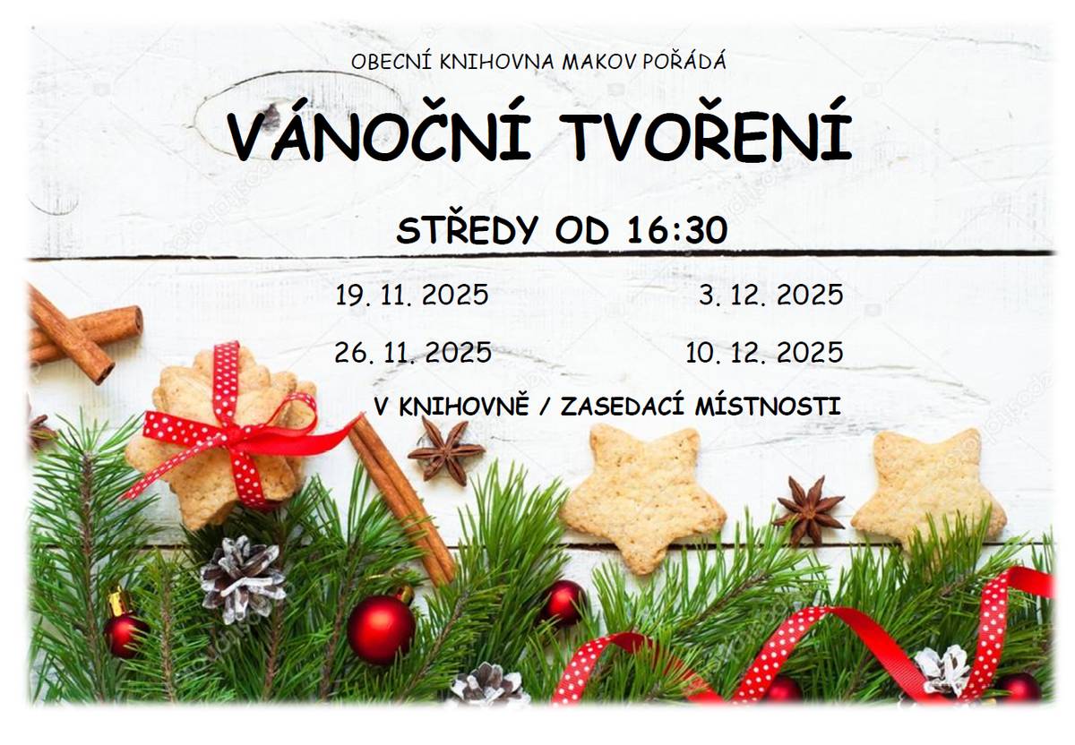 Obecní knihovna Makov pořádá VÁNOČNÍ TVOŘENÍ. Od 19.11.2025 do 10.12.2025 každou středu od 16:30 v knihovně/zasedací místnosti obce.