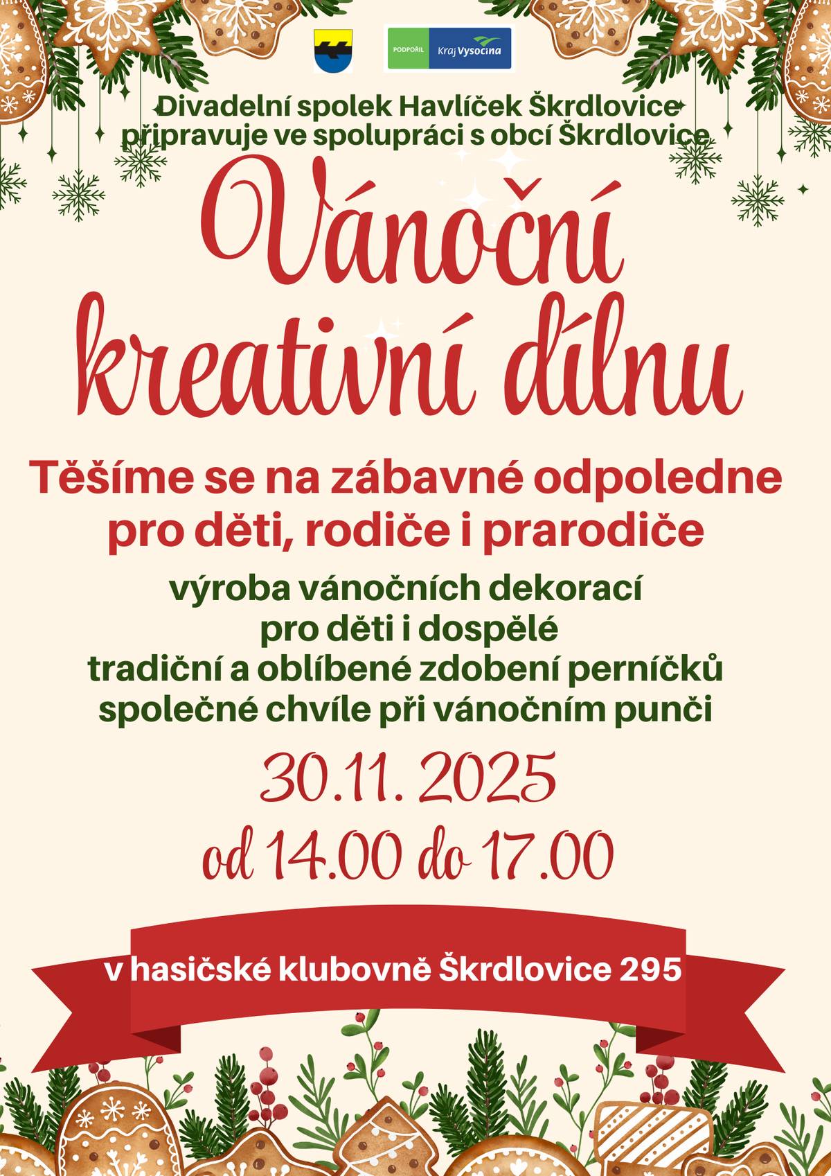 Po rozsvícení stromečku před kaplí a dávkou voňavého punče musí přijít další punč při Vánoční kreativní dílně. Těšíme se na vás v neděli 30.11. od 14.00 v klubovně - Škrdlovice 295. Jako vždy si vyrobíme dekorace, které budou zdobit naše obydlí, děti si užijí dílničku a nejen ony malování voňavých perníčků. Kreativní tým Divadelního spolku Havlíček a Obec Škrdlovice zvou kohokoli, kdo rád tvoří, nebo se třeba na tvoření jenom dívá.