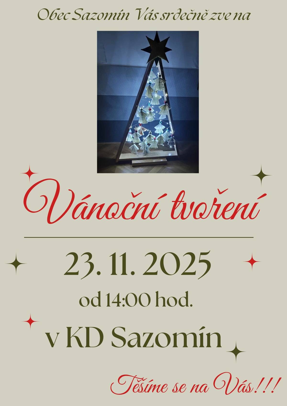 Srdecne zveme vsechny deti a rodice na vanocni tvoreni, ktere se uskutecni v nedeli 23.11.2025 od 14:00 v kulturnim dome v Sazomine. Přijďte s námi odstartovat Vánoční čas v Sazomíně. Tesime se na Vas.