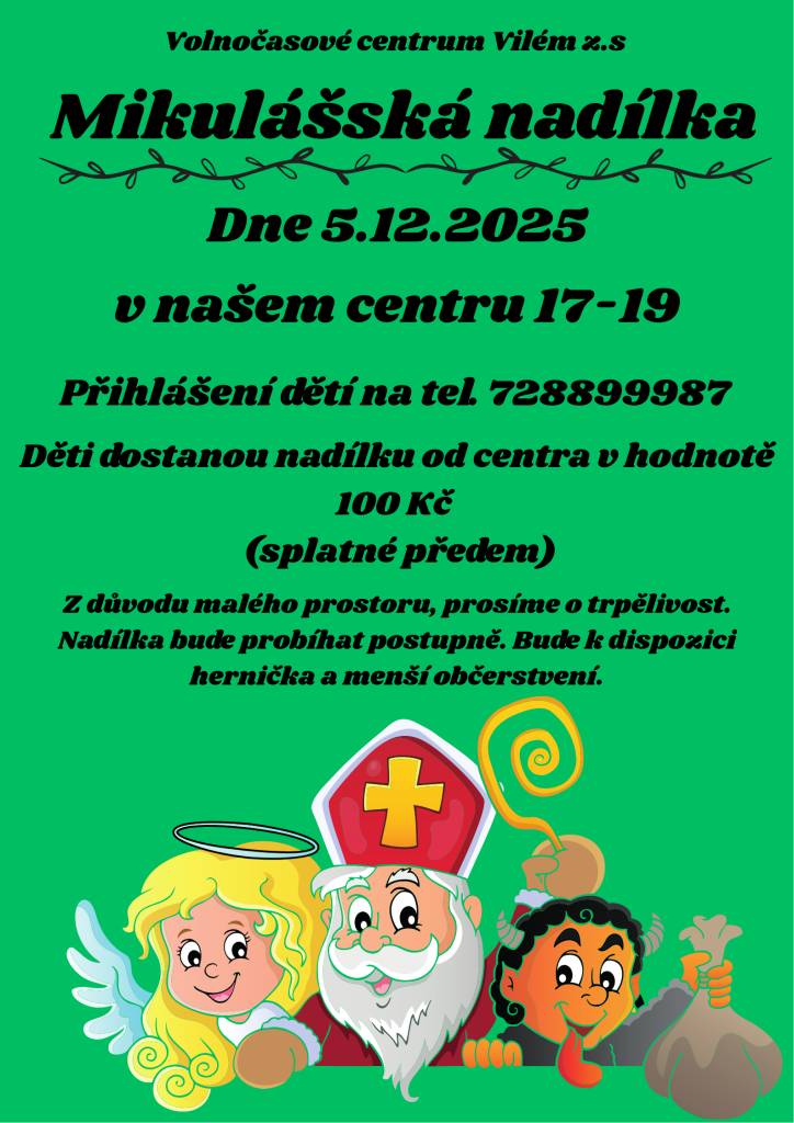 Dne 5. 12. 2025 v centru Vilém (bývalé zdravotní středisko)  od 17-19 hod. Přihlášení dětí na tel. 728 899 987.  Děti dostanou nadílku od centra v hodnotě 100 Kč, splatné předem. Volnočasové Centrum Vilém z.s.