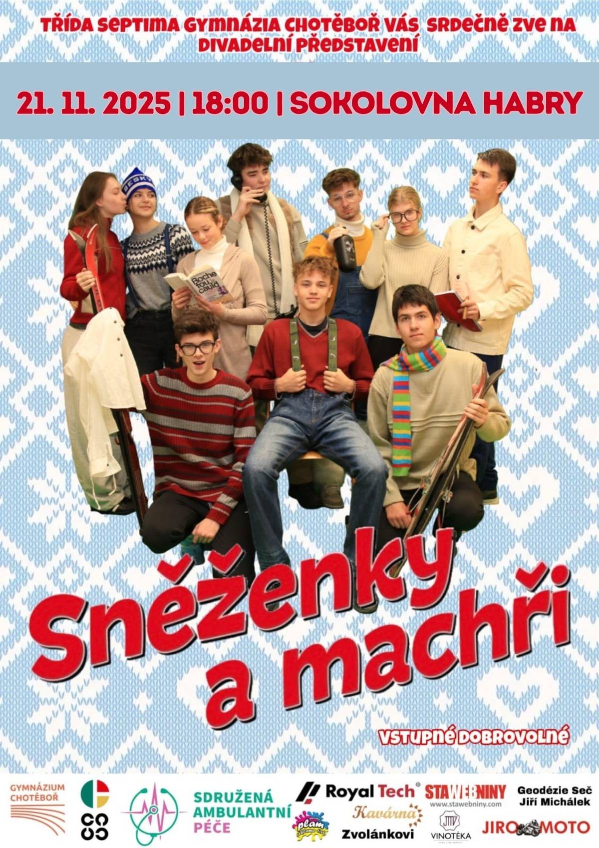 Divadelní představení "Šéf na kmíně  a Sněženky a machři" se uskuteční 21.11. od 18.00 hodin v sokolovně v Habrech.