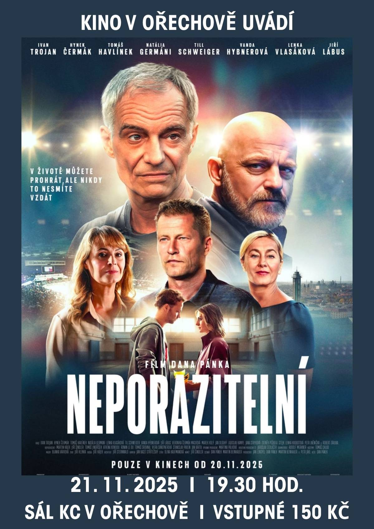 Kino v Ořechově uvádí v pátek 21. 11. 2025 v 19.30 na nový český film NEPORAZITELNÍ, který rozesměje i dojme. Vstupné: 150 Kč, vstupenky lze zakoupit v Obecní knihovně v Ořechově.
