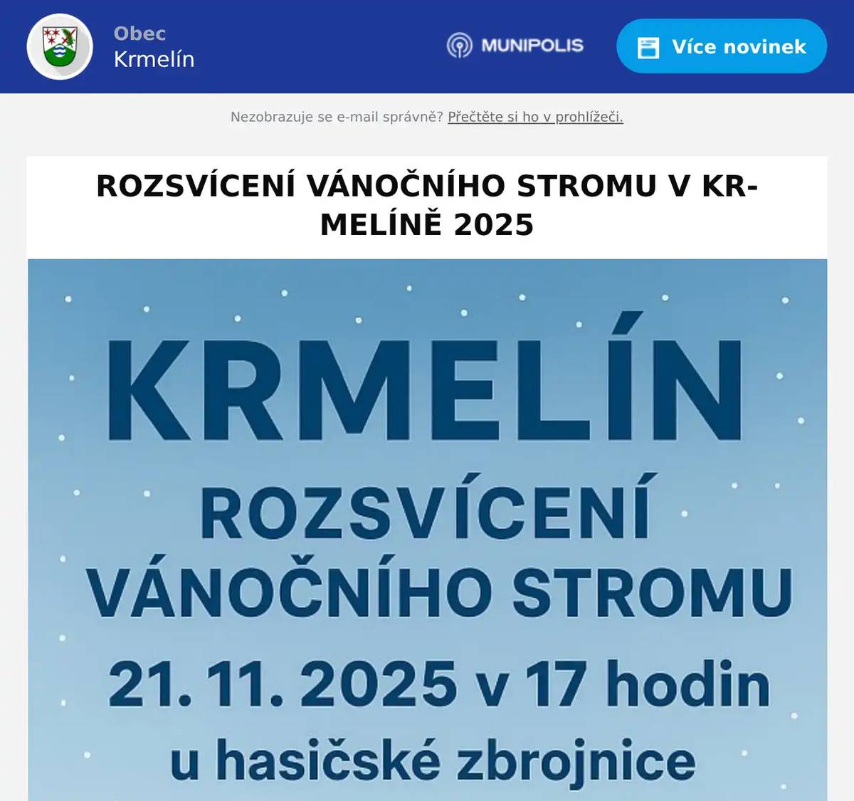 Vážení občané, obec Krmelín Vás srdečně zve na rozsvícení VÁNOČNÍHO STROMU, které se bude konat v pátek 21.11.2025 v 17:00 hodin u hasičské zbrojnice. Na závěr celé akce se můžete těšit na krásný  ohňostroj. 