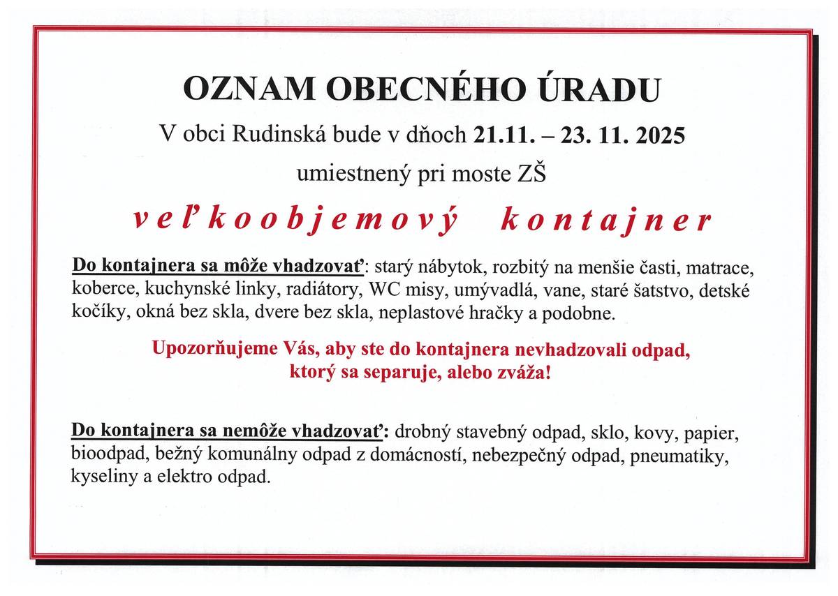 V obci Rudinská bude v dňoch 21.11. - 23.11.2025 umiestnený pri moste ZŠ veľkoobjemový kontajner.