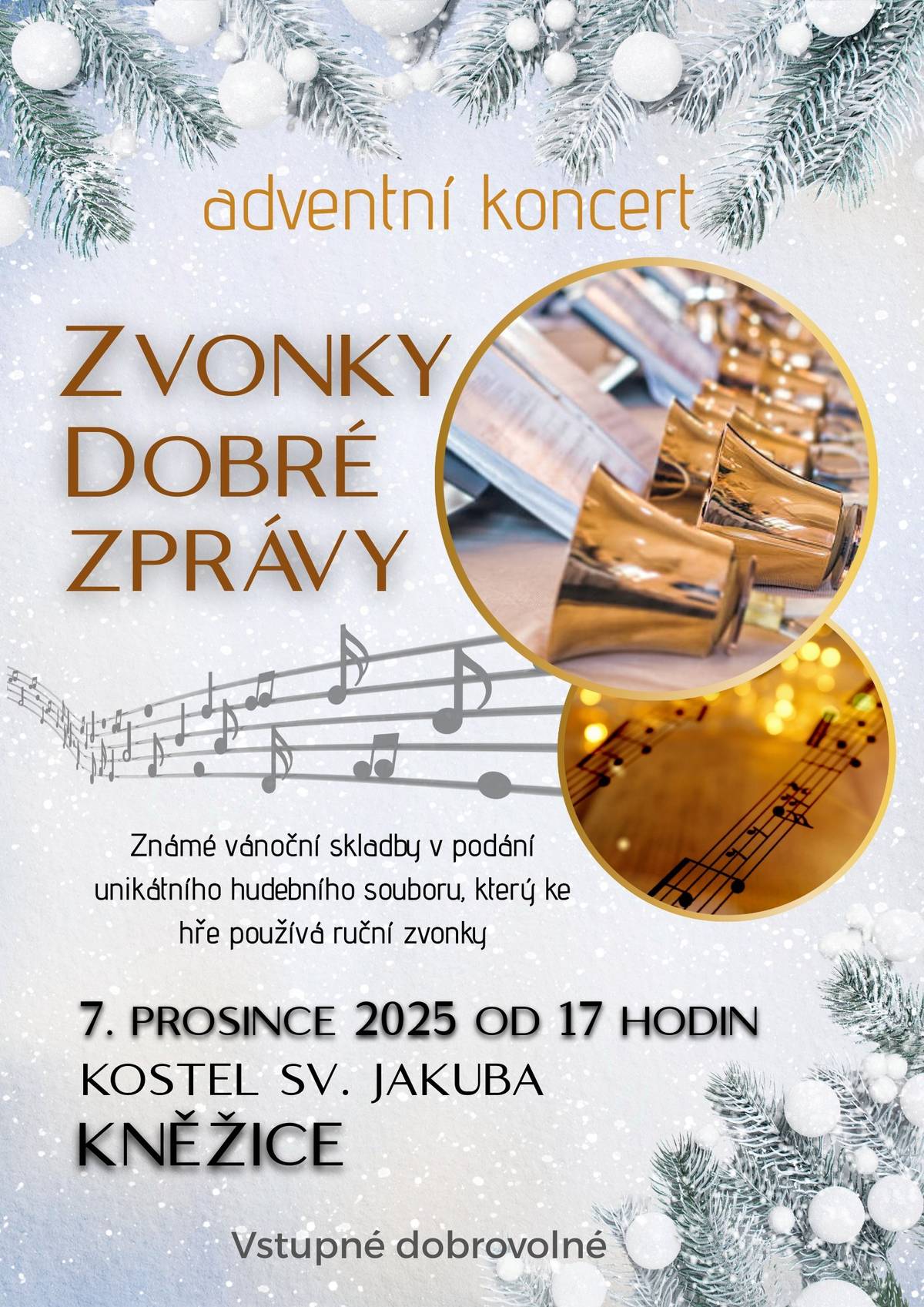 Obec Kněžice srdečně zve na adventní koncert hudebního souboru ZVONKY DOBRÉ ZPRÁVY, který se koná v neděli 7.12.2025 od 17:00 hodin v kostele sv. Jakuba v Kněžicích. Vstupné dobrovolné.