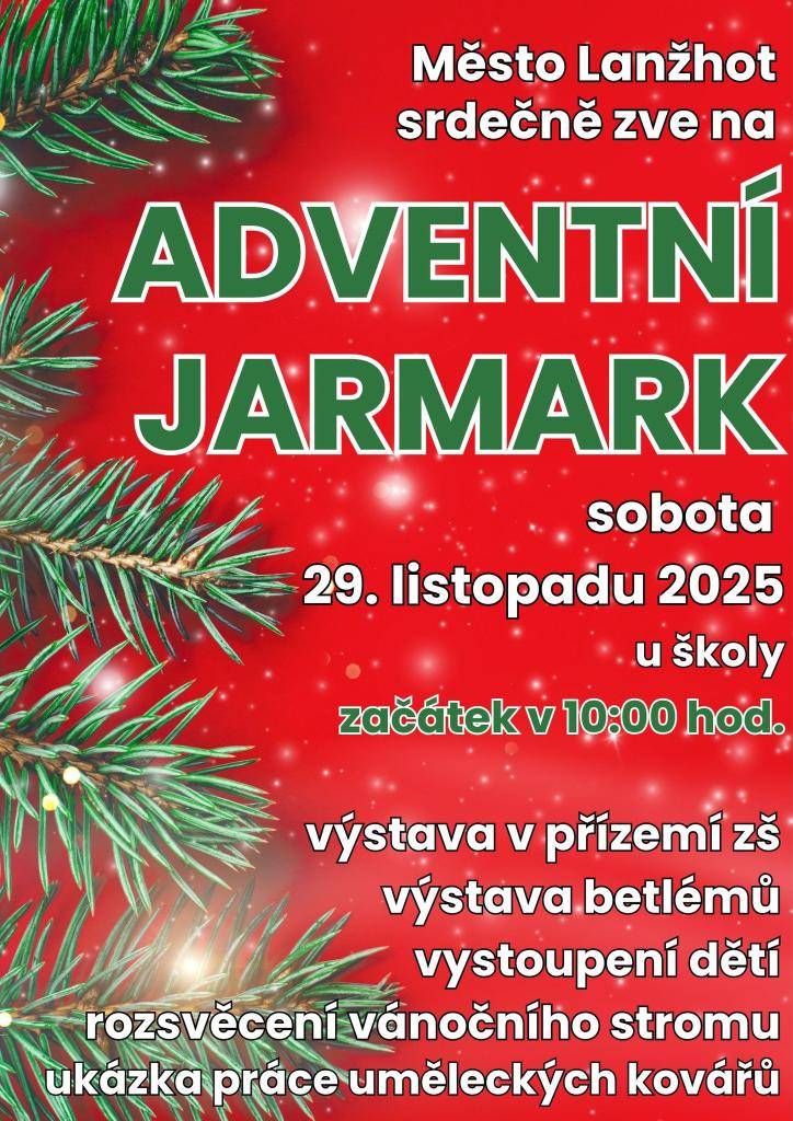 Město Lanžhot Vás zve na tradiční ADVENTNÍ JARMARK v sobotu 29. 11. 2025 od 10 hod. tentokráte u ZŠ.  Těšit se můžete na více jak 40 stánků s různými dárky a dobrotami, ukázku práce uměleckých kovářů,, výstavu betlémů v přízemí ZŠ, hudební vystoupení dětí a rozsvěcení vánočního stromu.