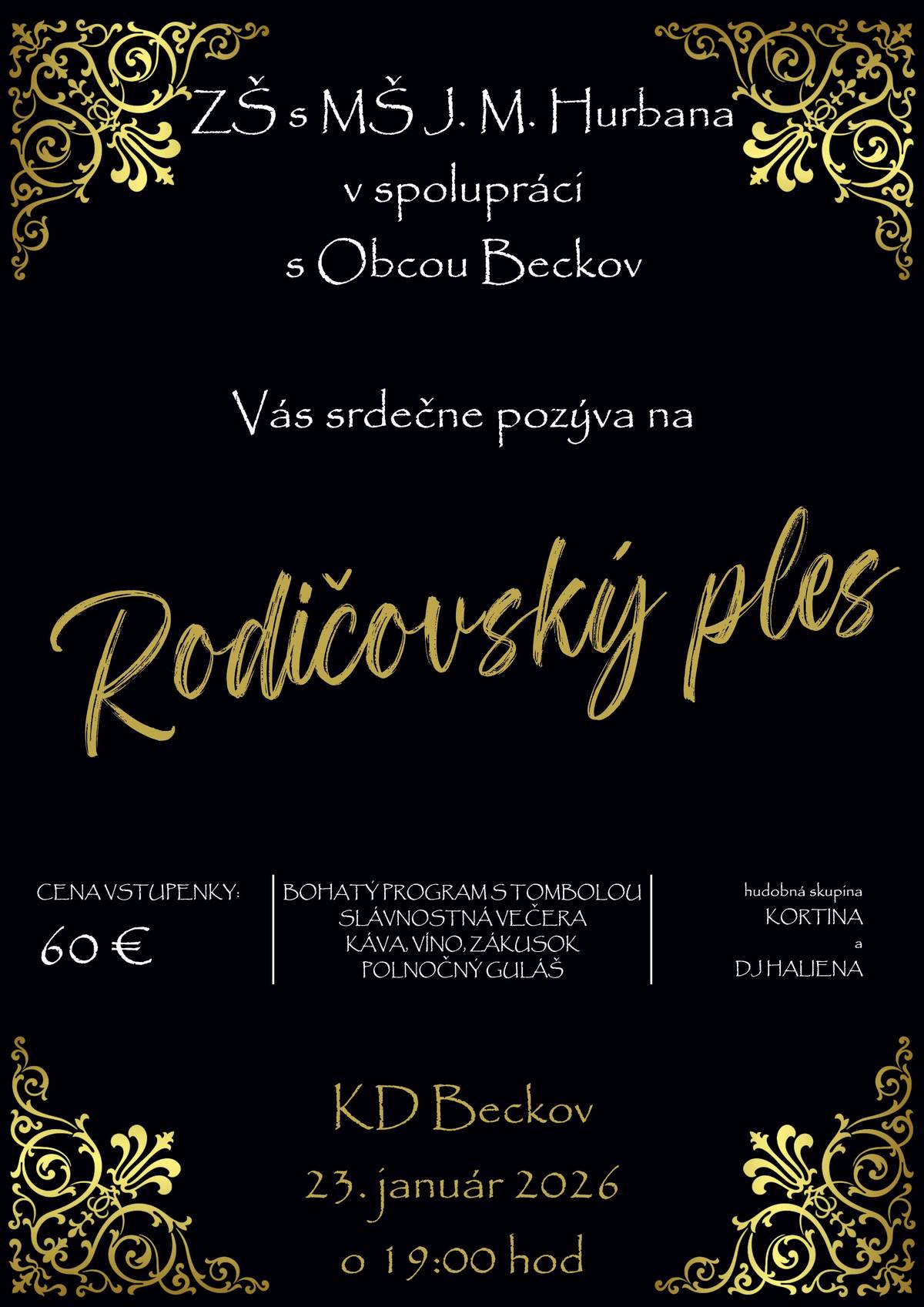 Milí rodičia a priatelia školy,  od 19.11.2025 si môžete zakúpiť lístky na Rodičovský ples 2026, ktorý sa uskutoční 23.januára 2026 v Kultúrnom dome v Beckove. Tešíme sa na Vás.   Kolektív zamestnancov ZŠ s MŠ 🙂