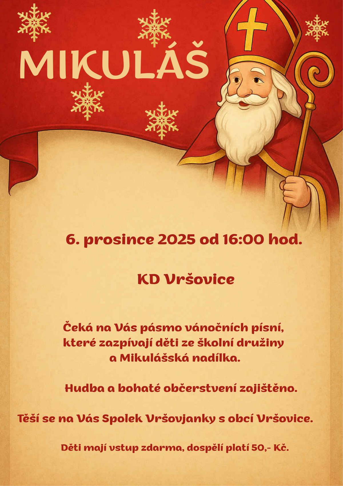 Spolek Vršovjanky společně s obcí Vršovice zvou na Mikulášskou nadílku! Kdy: 6. prosince 2025 od 16:00 hod. Kde: KD Vršovice Čeká vás vánoční pásmo dětí, sváteční atmosféra a bohaté pohoštění, po kterém se i čertům zvedne nálada.