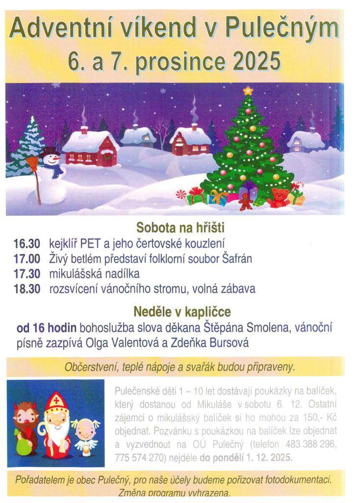 Srdečně jste zváni na adventní víkend:  Kdy:   sobota 6. prosince  neděle 7. prosince  Kde:  v sobotu na hřišti  v neděli v kapličce    V kolik:   v sobotu od 16.30 hodin  v neděli od 16. hodi