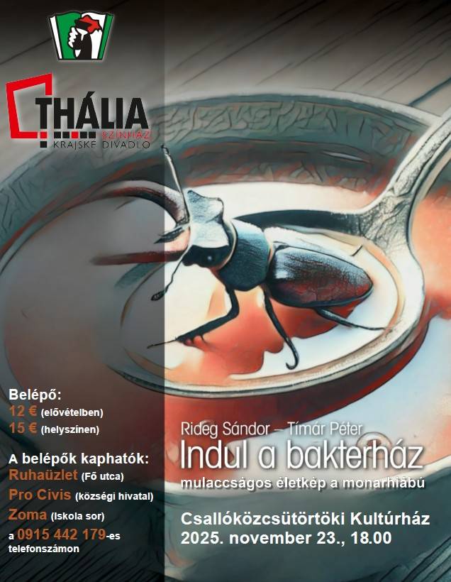 Miestna organizácia Csemadok Štvrtok na Ostrove pozýva na divadelné predstavenie Indul a bakterház, v predstavení Divadla Thália z Košíc , 23. novembra, o 18:00 do kultúrneho domu vo Štvrtku na Ostrove. Lístky sú dostupné vo Štvrtku na Ostrove, v poľovníctve Zoma, v textilnom obchode na hlavnej ulic