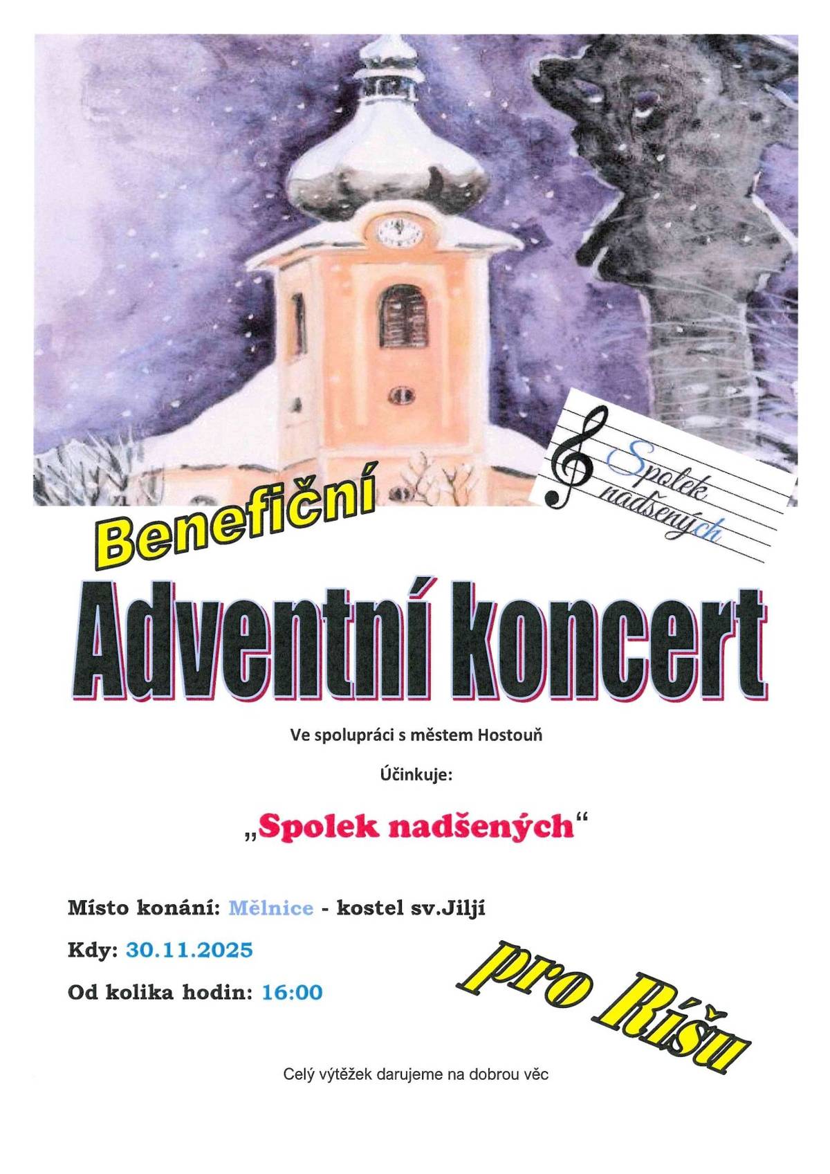 30.11.2025 od 16:00h se koná Benefiční Adventní koncert v Mělnici, v kostele Sv. Jiljí.Učinkuje:Spolek nadšených.Výtěžek bude darován Ríšovi.