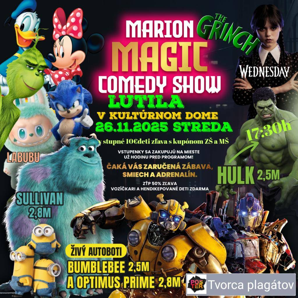 Marion magic comedyshow   Predstavenie aké tu ešte nikdy nebolo. Najväčší interaktívny program pre celú rodinu. V programe vystúpia profesionálny iluzionisti, kúzelníci, šašo. Predstavia sa i najmladšie kúzelníčky v Európe a nebude chýbať ani ohnivá šou ...