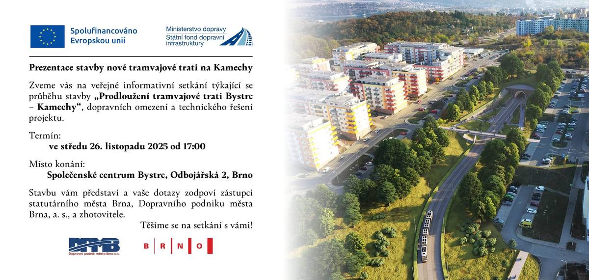 Zajímá vás stavba tramvajové trati na Kamechy? Jste zvědaví, jak bude postupovat a které jsou její hlavní momenty? Nebo dopravní omezení a technické řešení projektu?   Zveme vás na informativní setkání týkající se průběhu stavby „Prodloužení tramvajové trati Bystrc- Kamechy“. Termín: středa 26. listopadu 2025 od 17:00 Místo konání: Společenské centrum Bystrc, Odbojářská 2, Brno   Stavbu představí a vaše dotazy zodpoví zástupci města, Dopravního podniku města Brna a zhotovitele projektu.   Těšíme se na setkání s vámi! Váš DPMB, a.s.