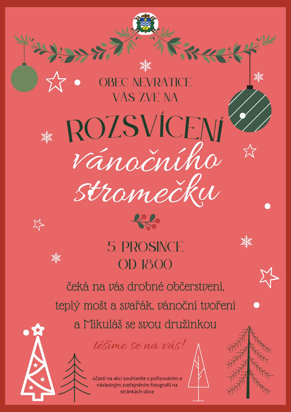 Zveme vás na rozsvícení vánočního stromečku. V pátek 5. prosince od 18:00 u obecního úřadu. Čeká na vás drobné občerstvení, teplý mošt a svařák, vánoční tvoření a Mikuláš se svou družinou. Těšíme se na vás.