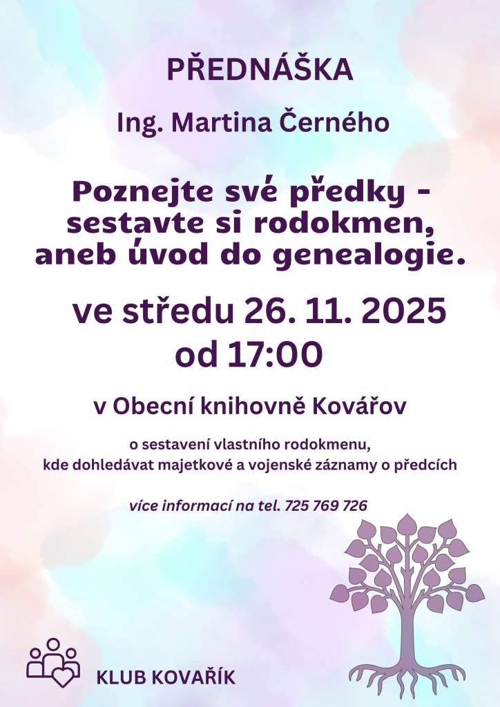 Přijďte si poslechnout přednášku pana Ing. Martina Černého o tom, jak sestavit vlastní rodokmen. Ve středu 26.11. od 17:00 v Obecní knihovně v Kovářově