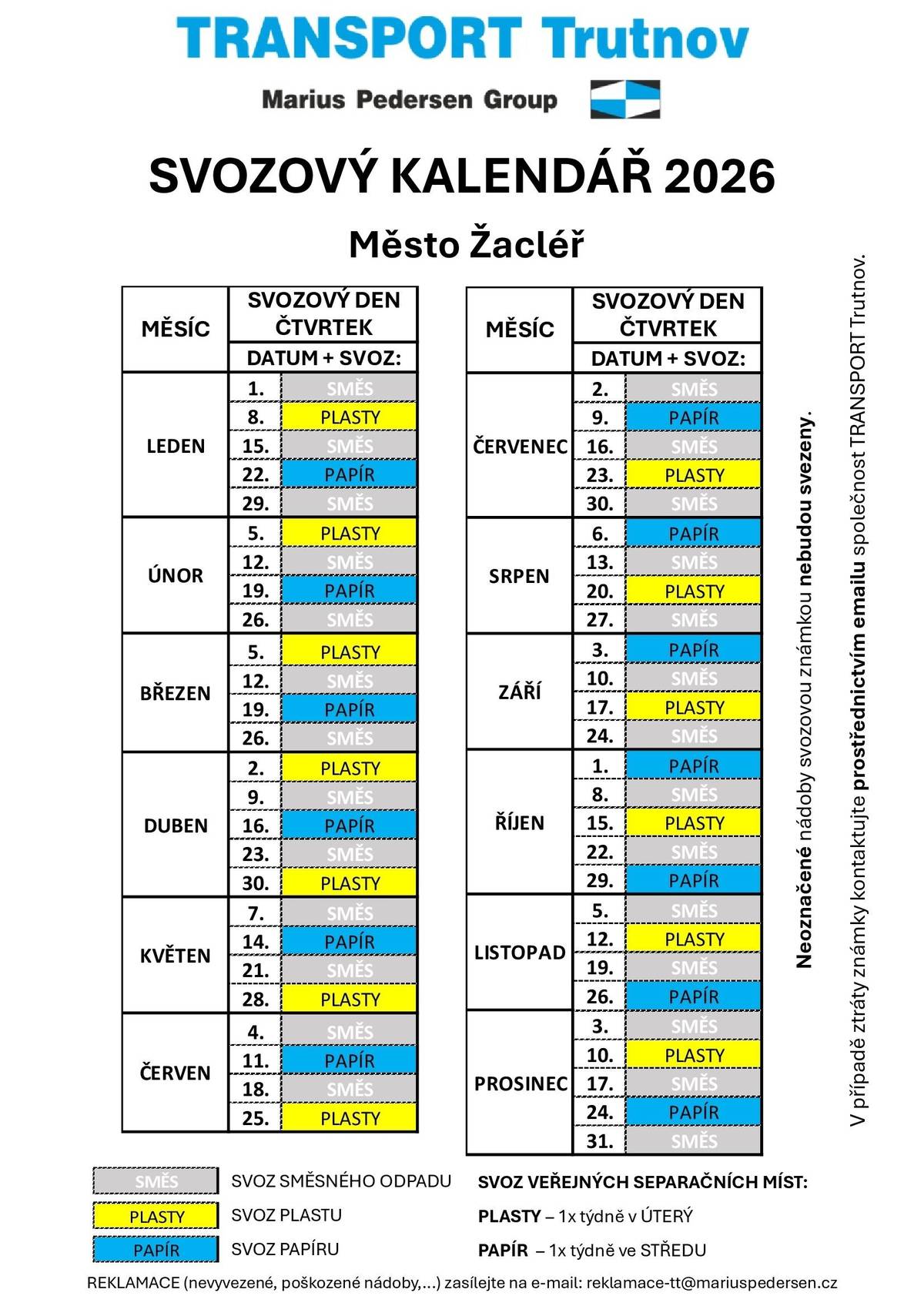 Zveřejňujeme svozový kalendář pro rodinné domy na rok 2026 (platí stále čtvrtky) od společnosti Transport Trutnov. Kalendář si můžete sami vytisknout, zakoupit si prosincový Žacléřský zpravodaj, kde bude vložen,  nebo si jej vyzvednout na pokladně MěÚ (v přízemí první dveře vlevo), kde se platí poplatek za svoz komunálního odpadu.