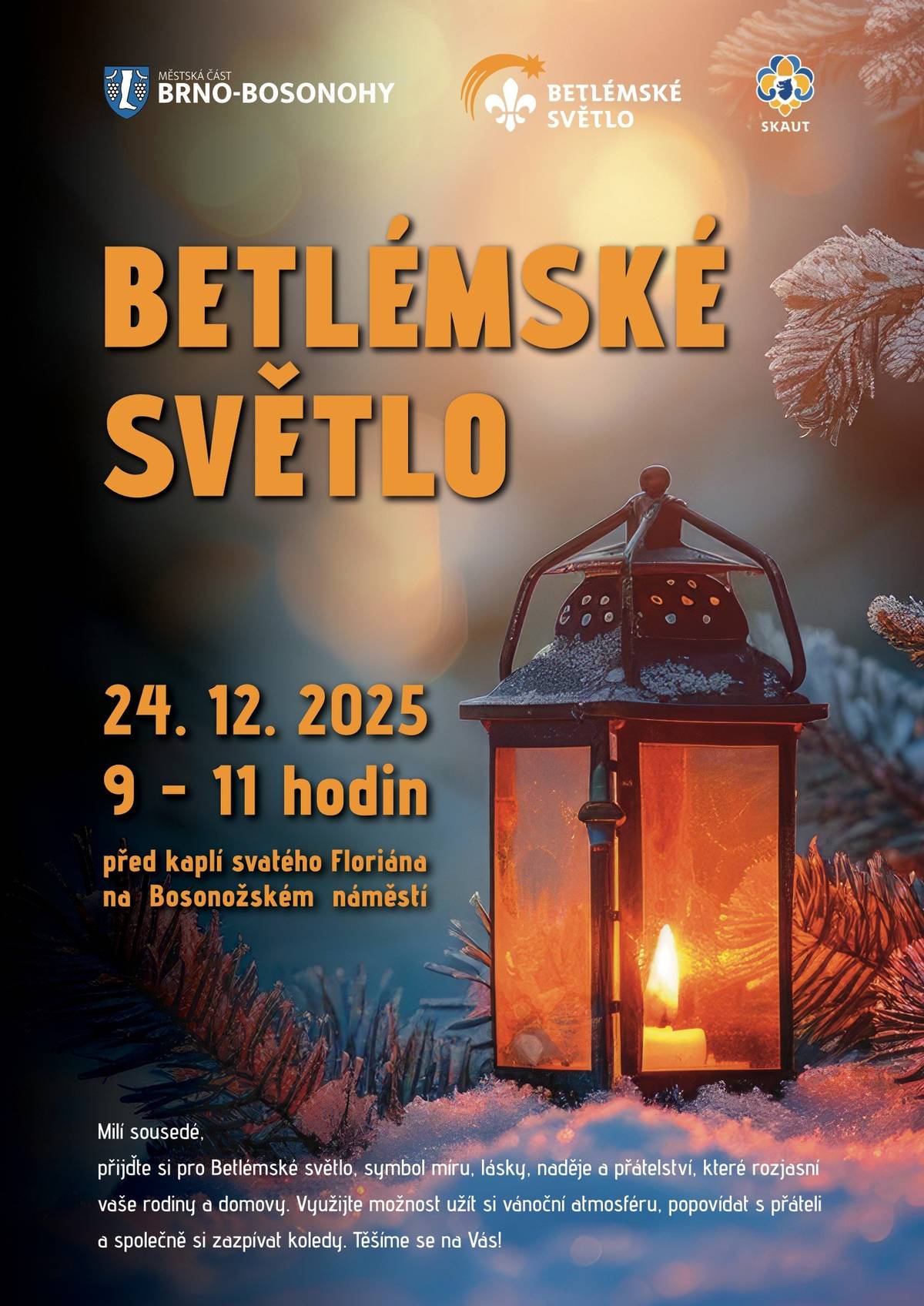 Milí sousedé,  přijďte si pro Betlémské světlo dne 24.12.2025 od 9 -11 hodin před kapli svatého Floriána na Bosonožském náměstí ⛪ Těšíme se na vás 💖