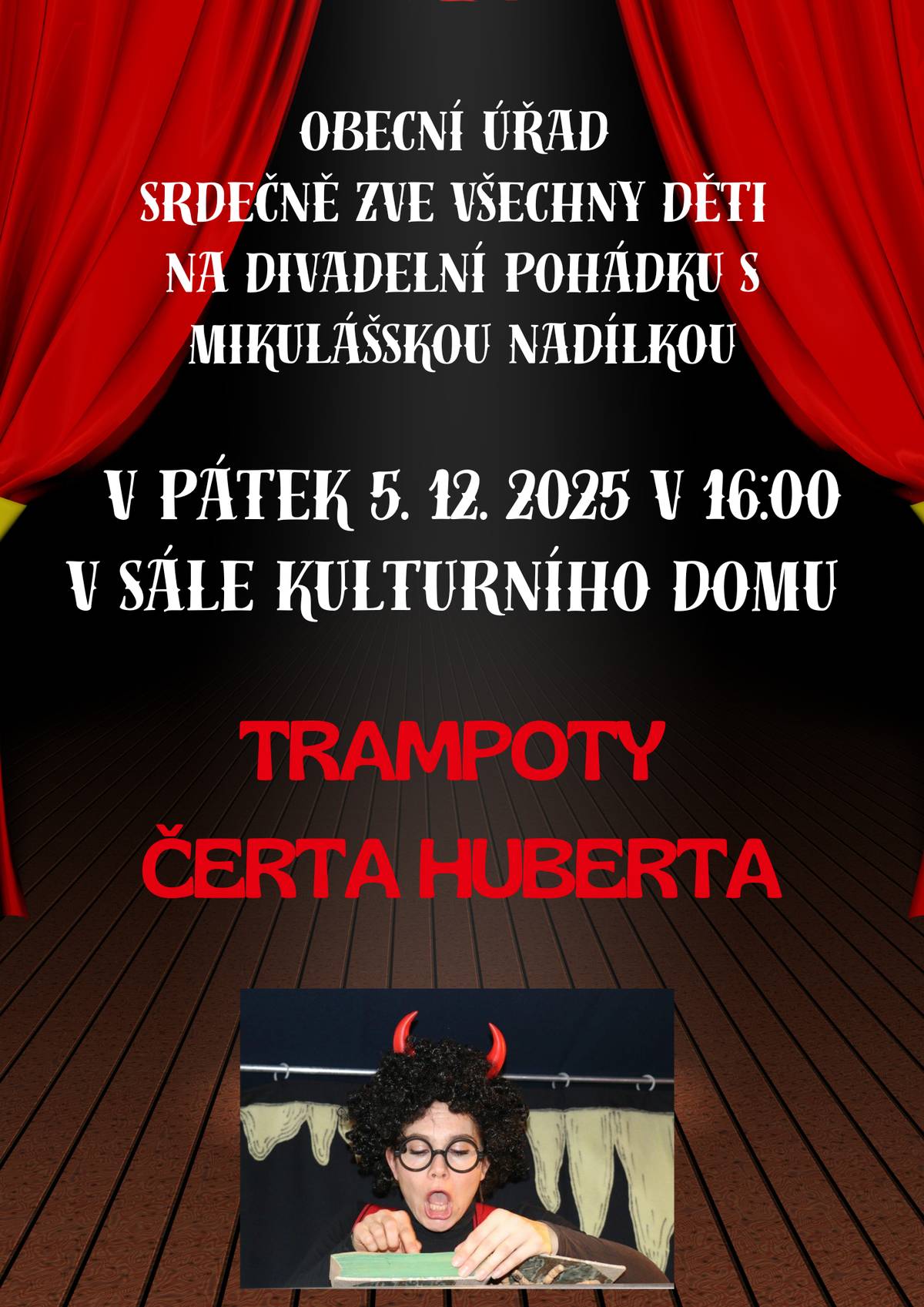 Divadelní představení divadélka Koloběžka "Trampoty čerta Huberta" v sále KD v pátek 5.12.2025 v 16:00 hodin s mikulášskou nadílkou.