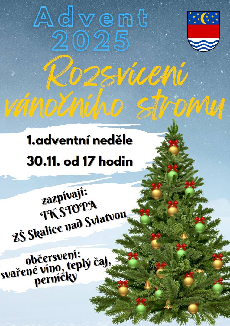 Vážení spoluobčané,  přijměte pozvání na tradiční předvánoční akci. V neděli 30.11.2025 na návsi zahájíme společně Advent i v letošním roce.