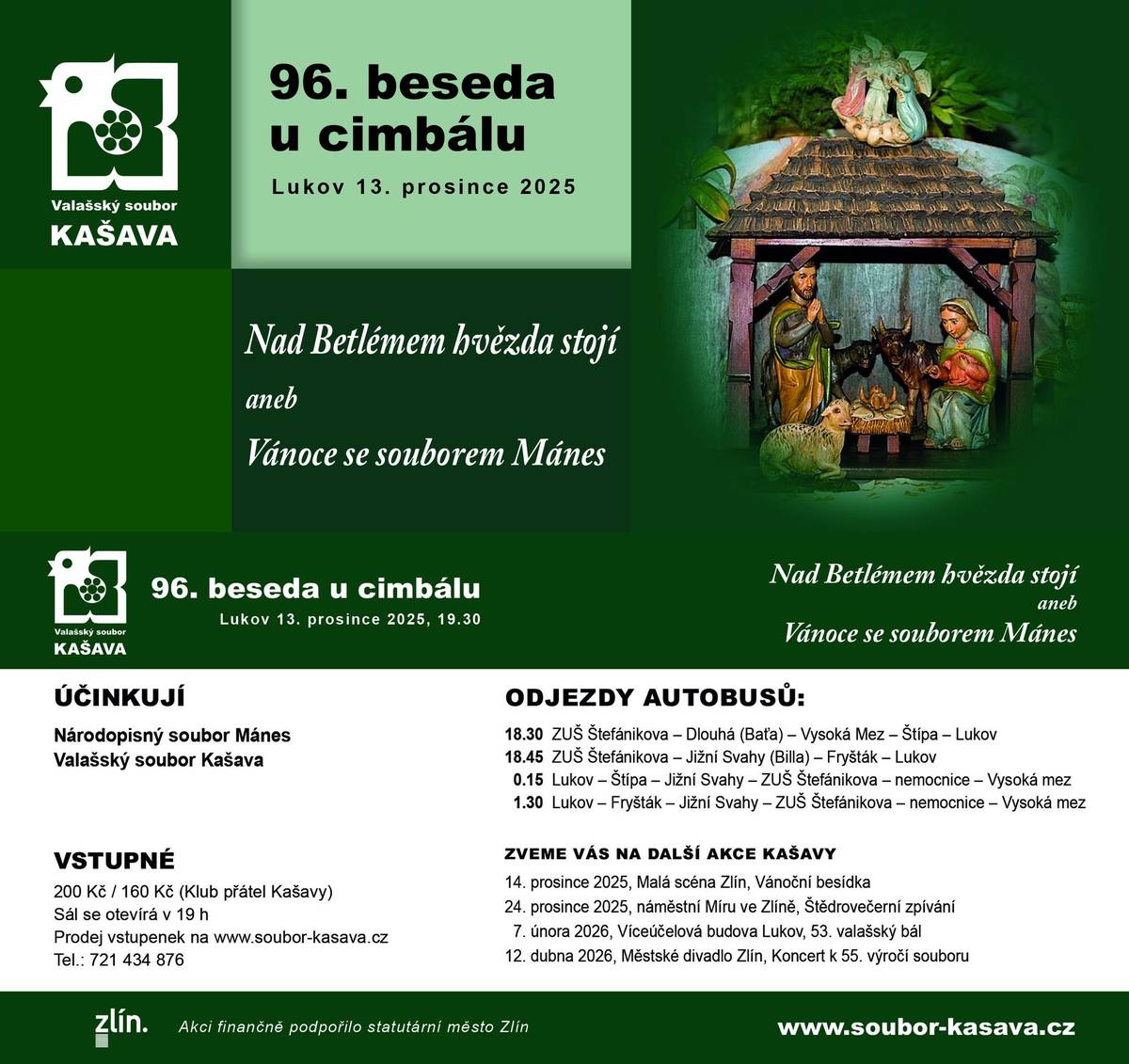 Nad Betlémem hvězda stojí aneb Vánoce se souborem Mánes    13. 12. od 19.30 hod. | VÚB Lukov  Více na: www.soubor-kasava.cz