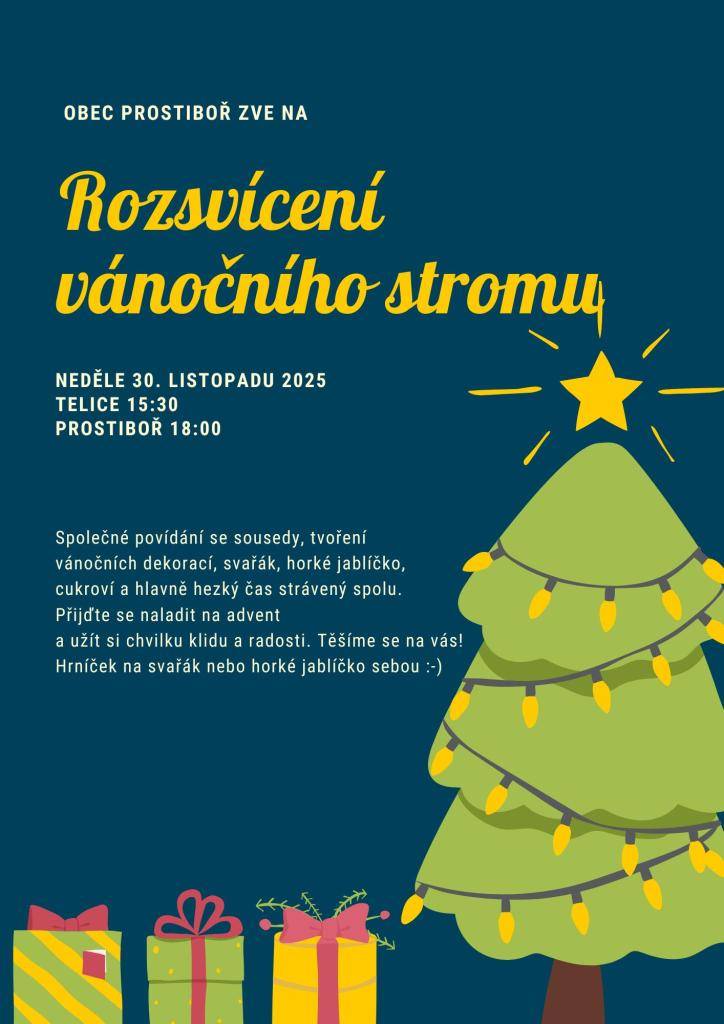 Neděle 30. listopadu bude v Telicích i v Prostiboři patřit příjemnému setkání sousedů a společnému vítání adventu. Už tradičně se sejdeme u vánočního stromku, který společně rozsvítíme a připomeneme si, že nejhezčí chvíle před Vánocemi jsou právě ty, které trávíme spolu.