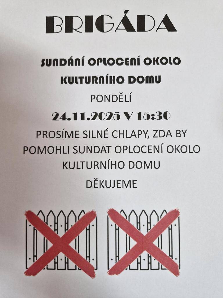 Už je dovoleno zrušit oplocení okolo kulturního domu. Prosíme silné chlapy, jestli by přišli pomoci se sundáním v pondělí 24.11. V 15.30  Děkujeme