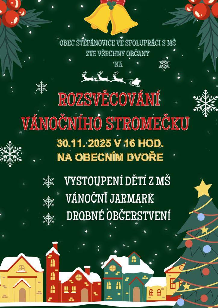 Obec Štěpánovice ve spolupráci s mateřskou školou Vás srdečně zve na "Rozsvěcování vánočního stromečku", které se uskuteční v neděli 30. 11. 2025 v 16 hodin na obecním dvoře.  Všichni jste srdečně zváni.  Podrobnosti na přiloženém plakátu.
