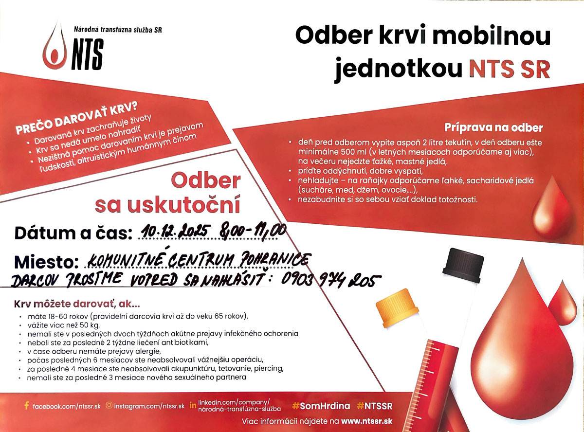 Komunitné centrum Pohranice prosí všetkých darcov krvi, ktorí môžu darovať krv dňa 10.12.2025 v čase od 08:00 do 11:00 hodiny, aby sa prihlásili na tel. čísle 0903 974 205. Takisto prosíme o nahlásenie sa tých, ktorí ešte krv nedarovali a mali by záujem. Všetkým vopred ďakujeme.