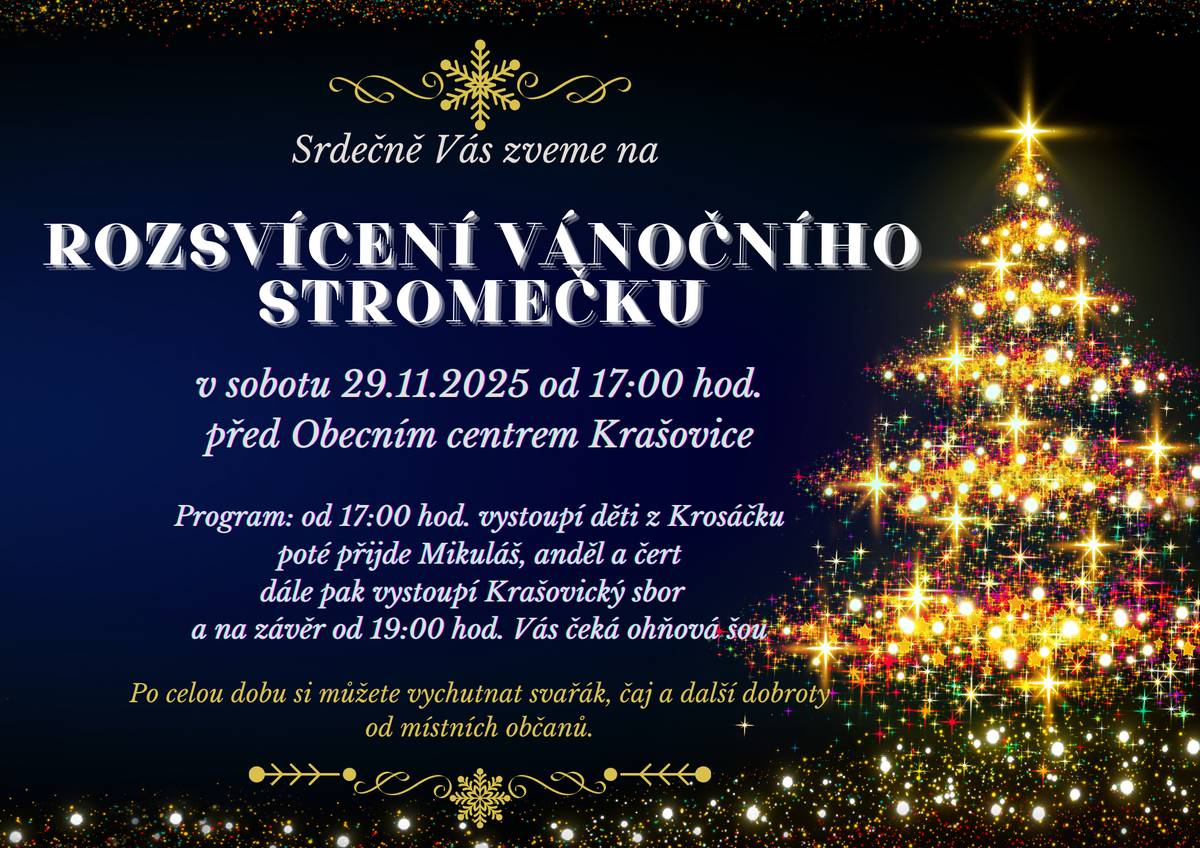 Važení spoluobčané, srdečně Vás zveme na tradiční rozsvícení vánočního stromečku v sobotu 29.11.2025 od 17:00 hod. před OC Krašovice. Těšit se můžete na pestrý program.