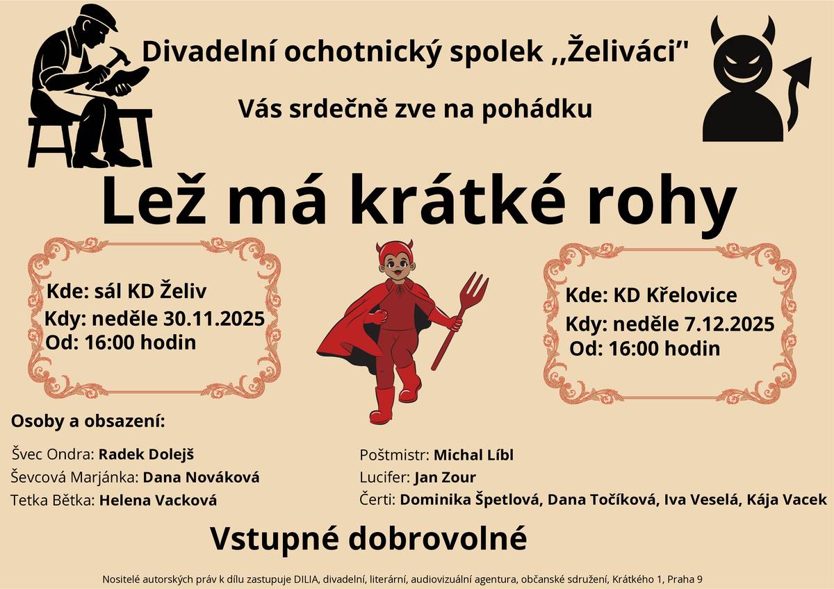 Divadelní ochotnický spolek "Želiváci" zahraje v neděli 30. 11. 2025 v 16:00 hod. v sále KD Želiv pohádku "LEŽ MÁ KRÁTKÉ ROHY". Vstupné je dobrovolné. Jste srdečně zváni!