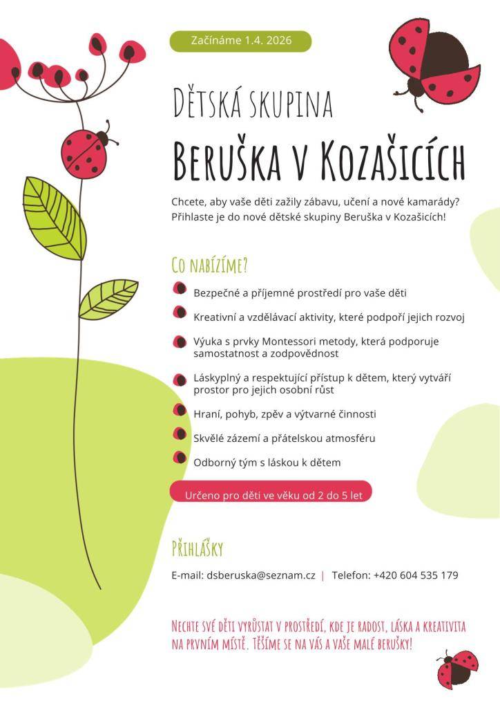 Od 1. dubna 2026 bude v obci Kozašice otevřena nová Dětská skupina Beruška, určená pro děti ve věku 2–5 let. Skupina nabídne bezpečné prostředí a kreativní vzdělávací činnosti s využitím Montessori metody.