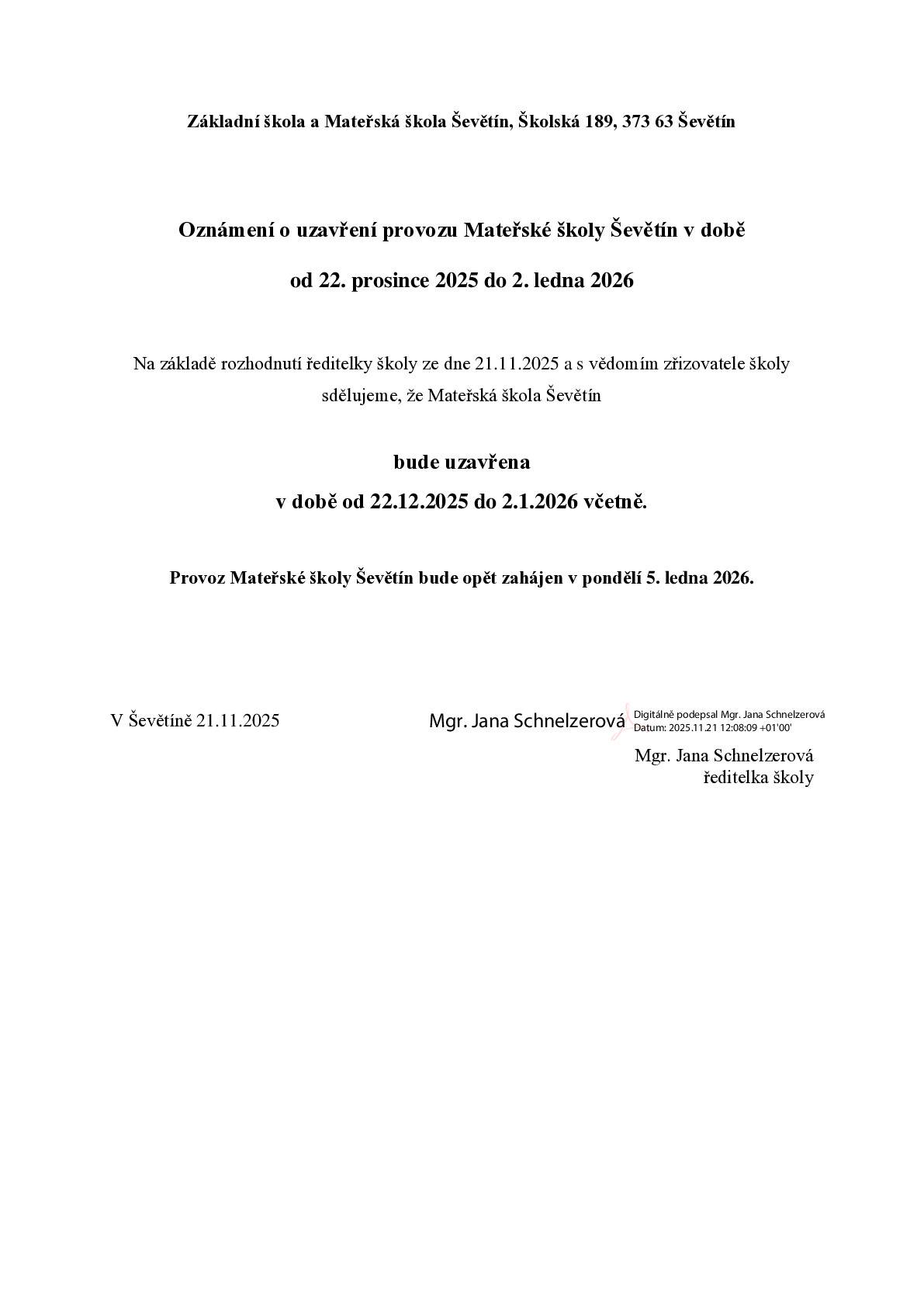 ZŠ a MŠ Ševětín oznamuje, že v době 22.12.2025 až 02.01.2026 bude uzavřena Mateřská škola, viz příloha.