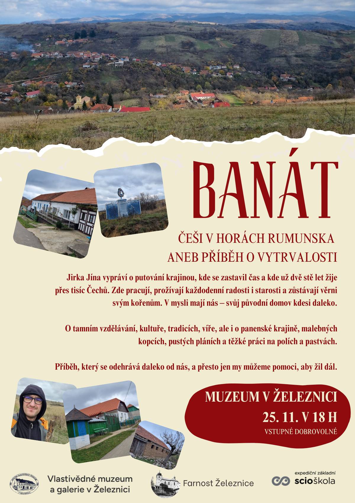 Srdečně vás zveme na přednášku s promítáním Jirky Jíny Banát – Češi v horách Rumunska aneb Příběh o vytrvalosti, která se bude konat v úterý 25. listopadu od 18 hodin ve Vlastivědném muzeu a galerii v Železnici.  Vstupné dobrovolné.