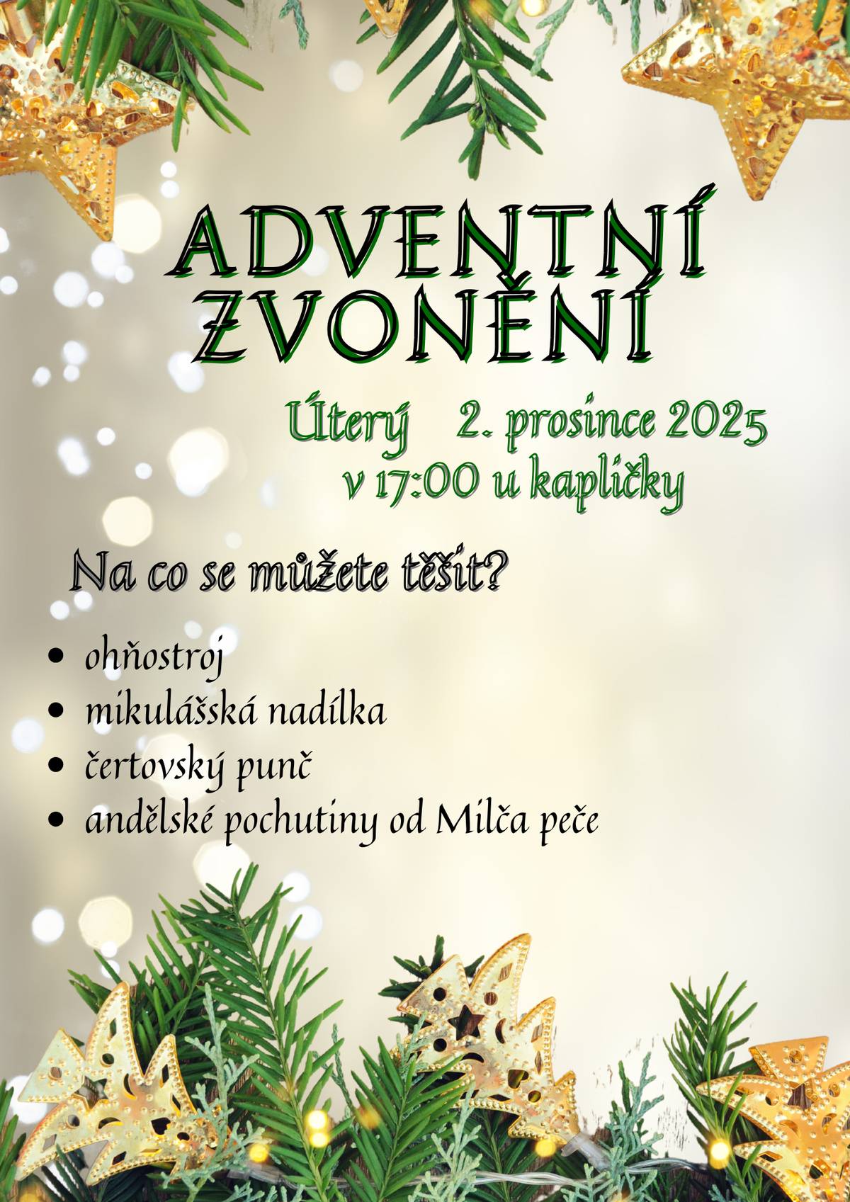 V úterý 2. prosince 2025 proběhne pod záštitou Základní školy Kněžice adventní zvonění. Start průvodu se světly a zvonečky je v 17:00 od kapličky. Těšit se můžete na: - ohňostroj - mikulášská nadílka - čertovský punč                    - andělské pochutiny od Milča peče Všichni jsou srdečně zváni.