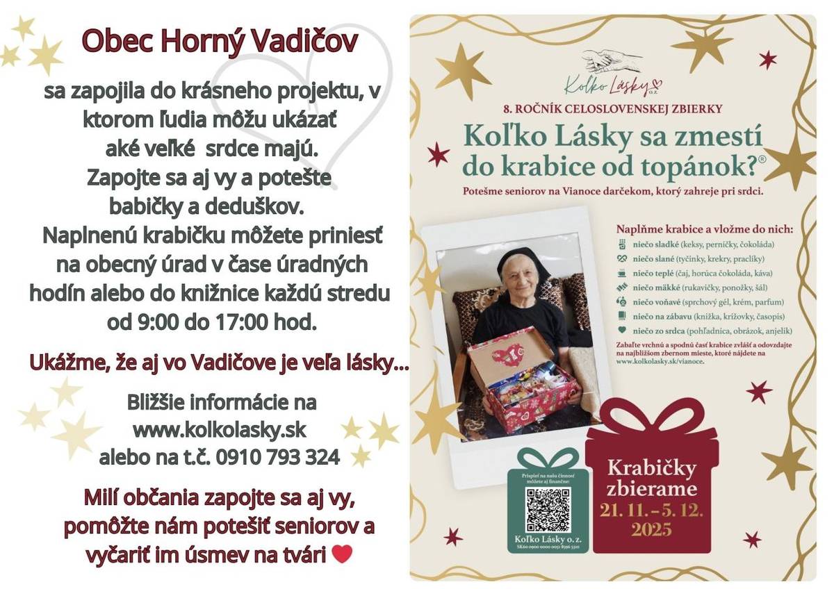 Obec Horný Vadičov sa zapojila do krásneho projektu. Milí občania, pomôžte aj vy vyčarovať úsmev na tvárach babičiek a deduškov. Naplnené krabičky môžete priniesť na obecný úrad, do knižnice, ale aj do MŠ a ZŠ.