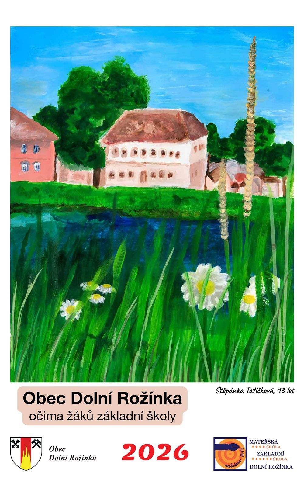 Obec Dolní Rožínka a Mateřská a základní škola Dolní Rožínka vydaly kalendář pro rok 2026. V prodeji bude dne 22. listopadu 2025 v budově školy na zámku (č.p. 1) v rámci oslav 180. výročí školy, posléze pak (v omezeném množství) na Vánočním jarmarku dne 29. listopadu 2025. Prodejní cena činí 100 Kč.
