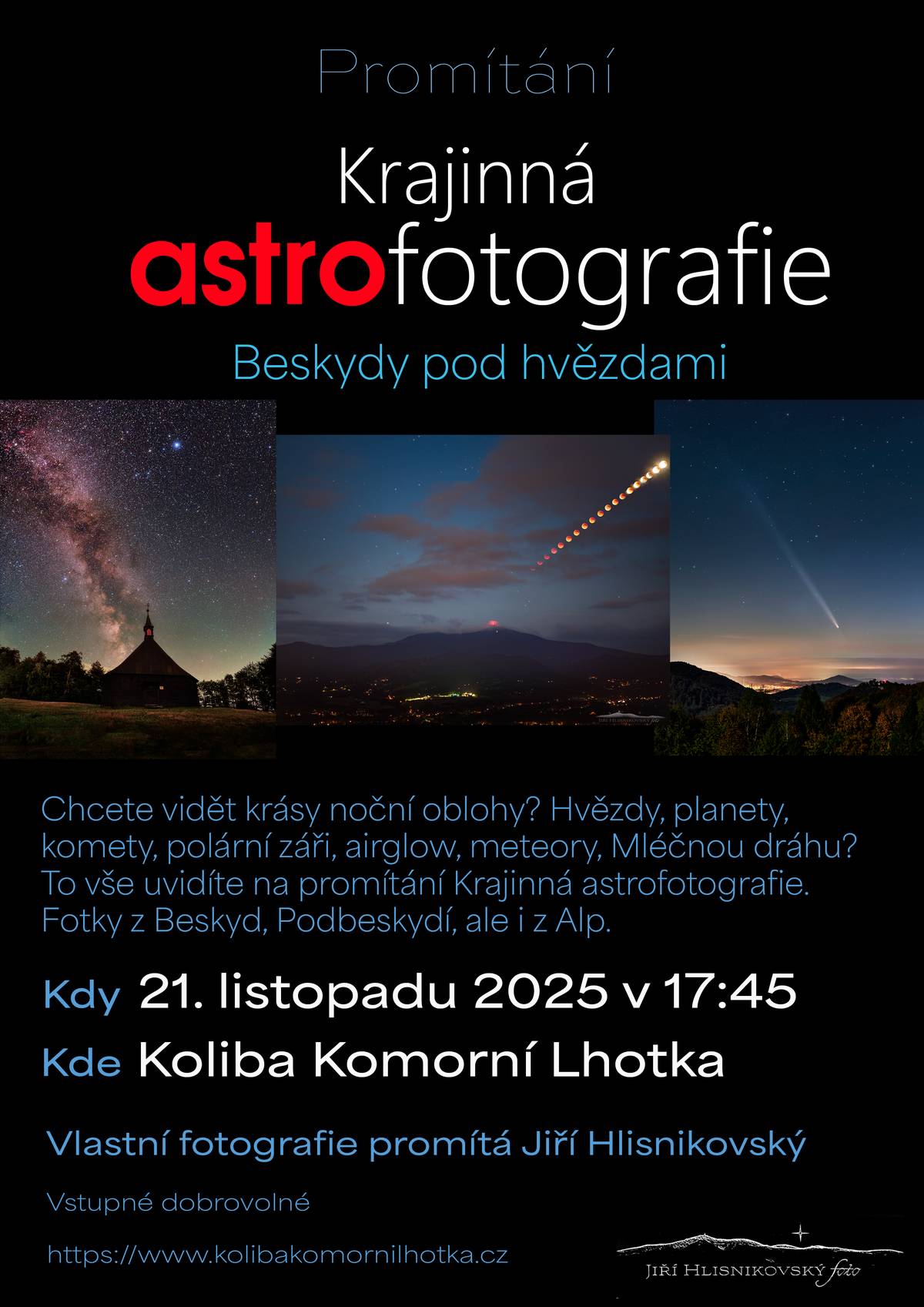Srdečně Vás zveme na promítání krajinných astrofotografií - Beskydy pod hvězdami, dnes 21. 11. 2025 v 17.45 hodin na Kolibě Komorní Lhotka. Těšíme se na Vás.