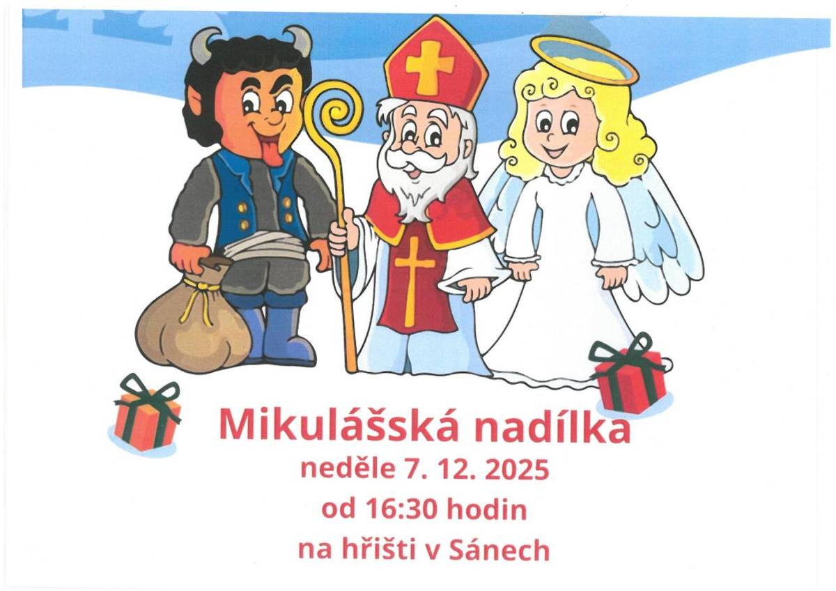 Mikulášská nadílka se koná v neděli 7. prosince 2025 od 16:30 hodin na hřišti v Sánech. Na děti čeká setkání s Mikulášem, čertem a andělem, kteří přinesou spoustu radosti a překvapení.