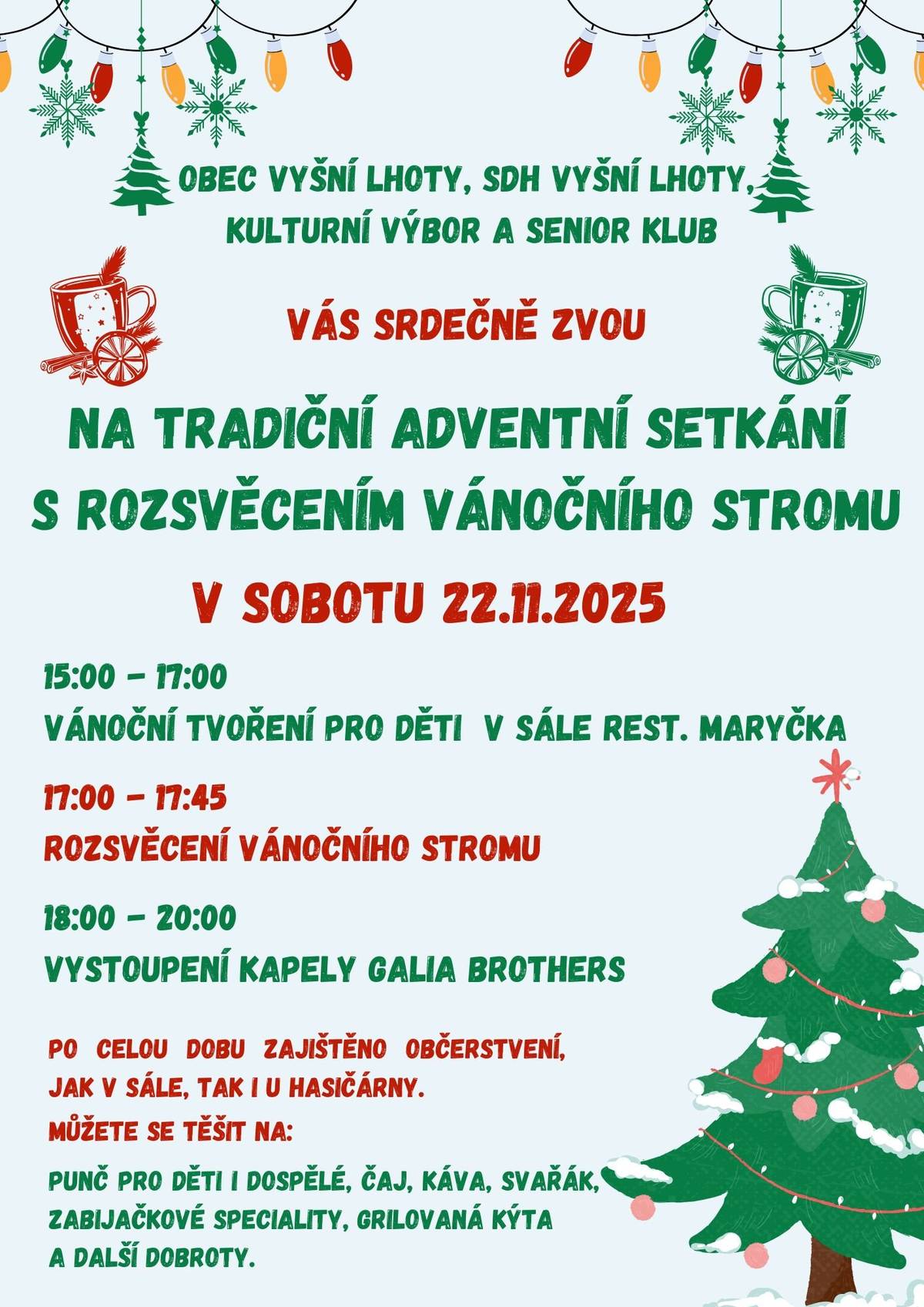 Obec Vyšní Lhoty zve všechny na Tradiční adventní setkání s rozsvěcením vánočního stromu. Více informací na plakátku.