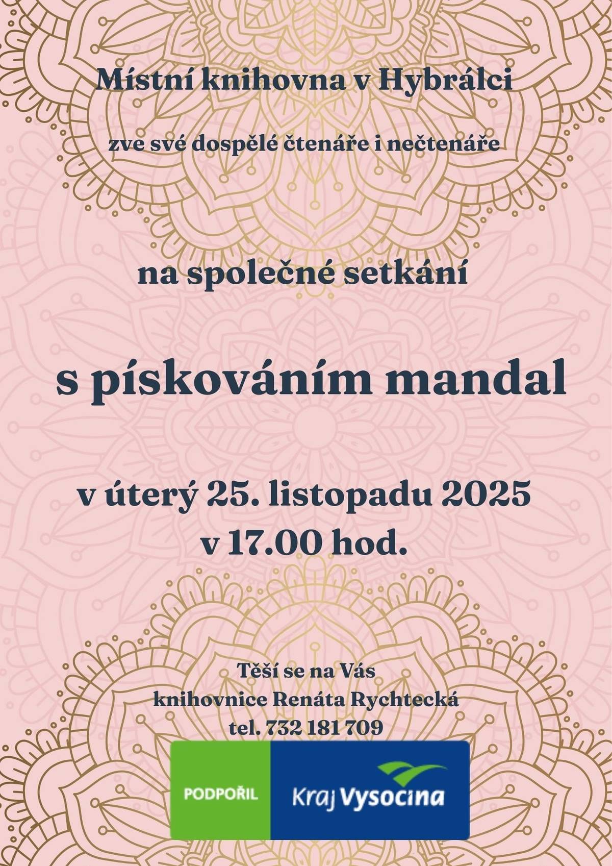 Dobrý den. Zveme Vás na společné setkání spojené s pískování mandal v místní knihovně v úterý 25. listopadu 2025 od 17.00 hodin.