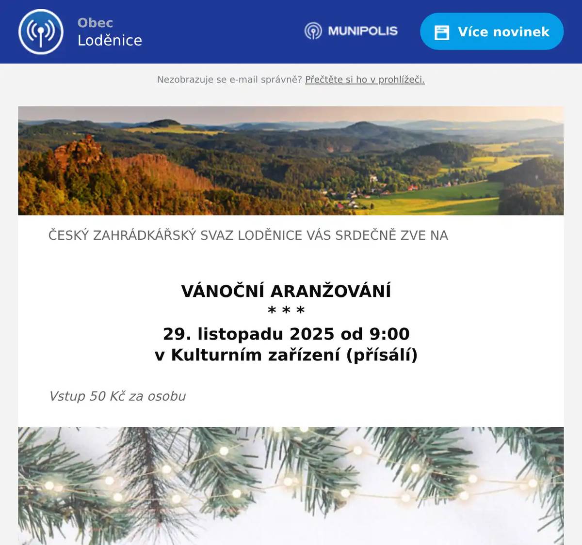 ČESKÝ ZAHRÁDKÁŘSKÝ SVAZ LODĚNICE VÁS SRDEČNĚ ZVE NA    VÁNOČNÍ ARANŽOVÁNÍ * * * 29. listopadu 2025 od 9:00 v Kulturním zařízení (přísálí)   Vstup 50 Kč za osobu