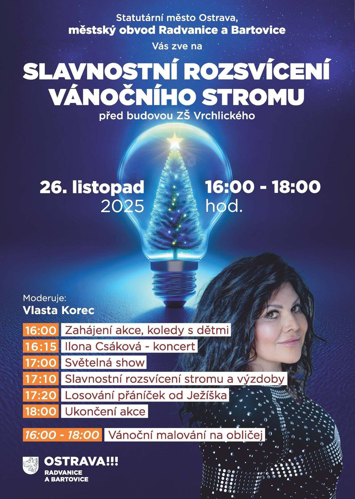 Vážení občané, tímto Vás informujeme o změně účinkující zpěvačky na akci rozsvícení vánočního stromu dne 26. listopadu 2025. V 16:15 hodin pro Vás nově vystoupí úžasná Ilona Csáková. Zbytek programu je již bezezměn. Přijďte společně s námi načerpat vánoční atmosféru! Těšíme se na Vás. Aleš Boháč